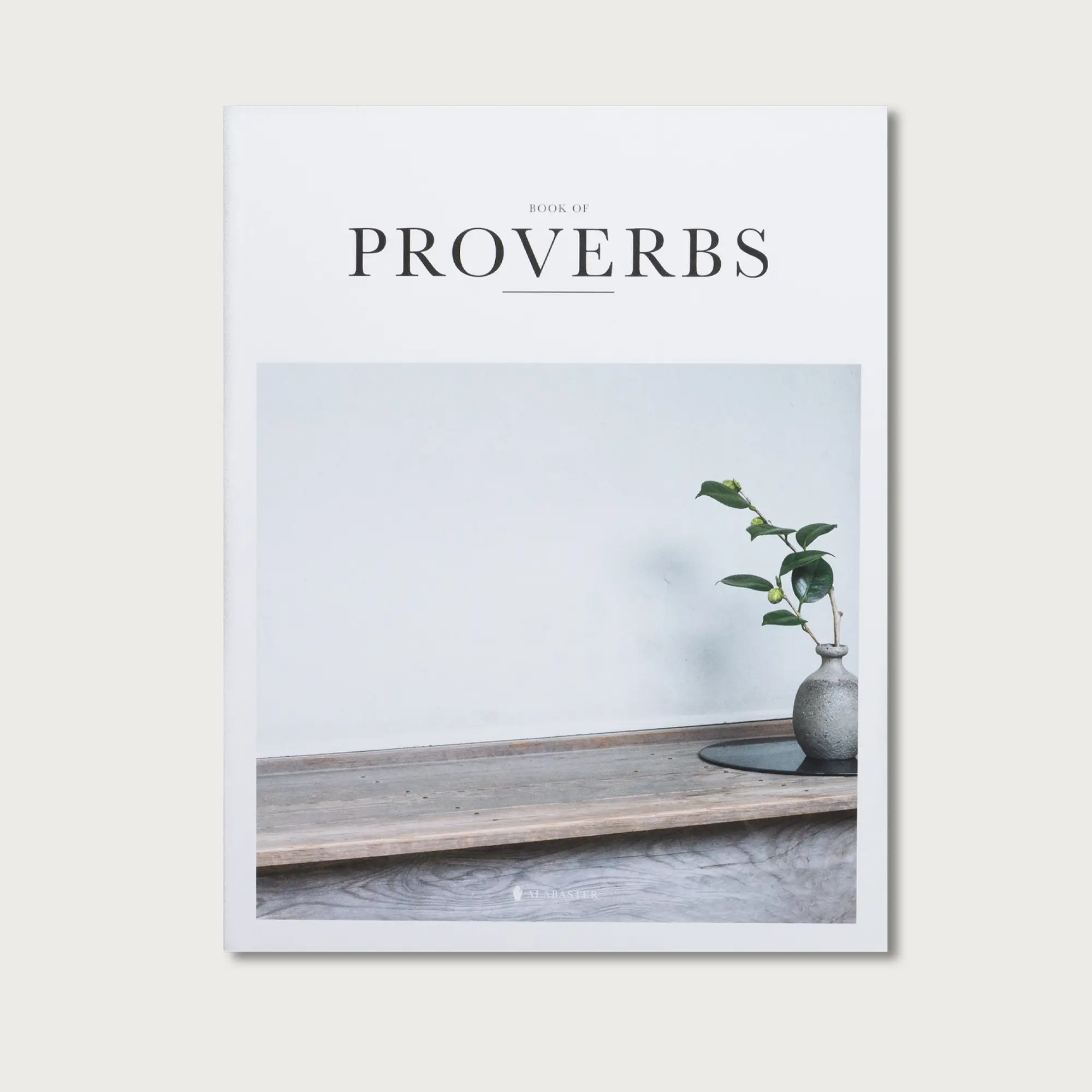 Alabaster The Book of Proverbs - A Collection of Writings and Poetry for Living With God's Wisdom