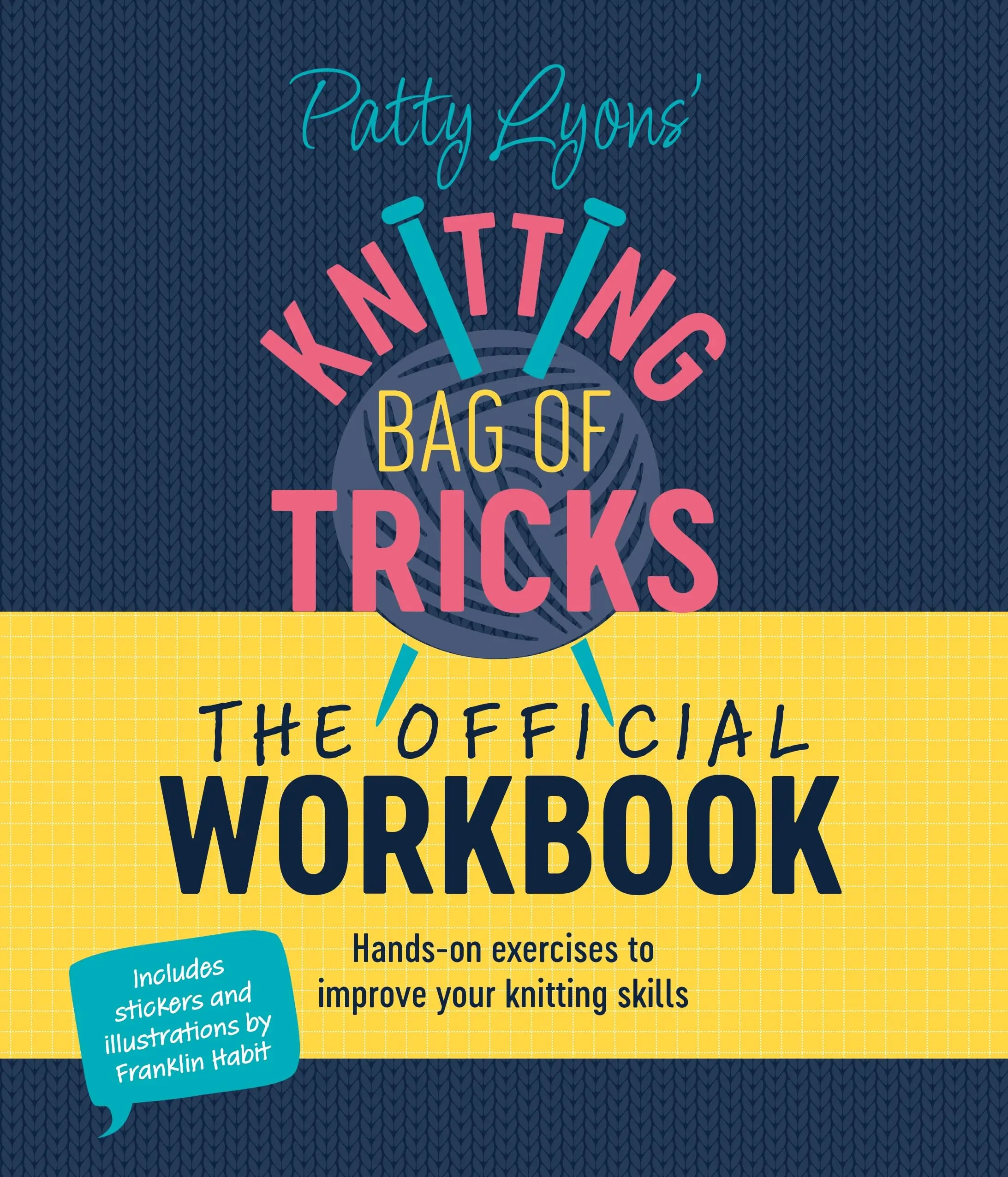 Patty Lyons' Knitting Bag of Tricks: The Official Workbook: Hands-On Exercises to Improve Your Knitting Skills -- Patty Lyons - Spiral