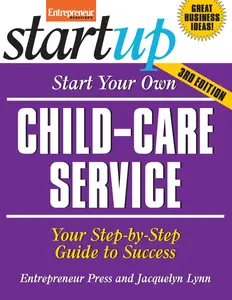 USED-Start Your Own Child-Care Service: Your Step-By-Step Guide to Success (StartUp Series) by Entrepreneur Press (Paperback)