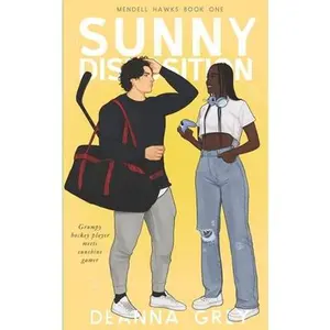 Sunny Disposition: A Grumpy/Sunshine Romance -- Deanna Grey - Paperback