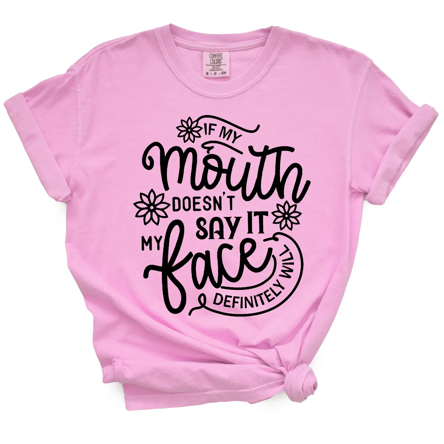 If My Mouth Doesn't Say It My Face Will Sassy TShirt - Funny Gift