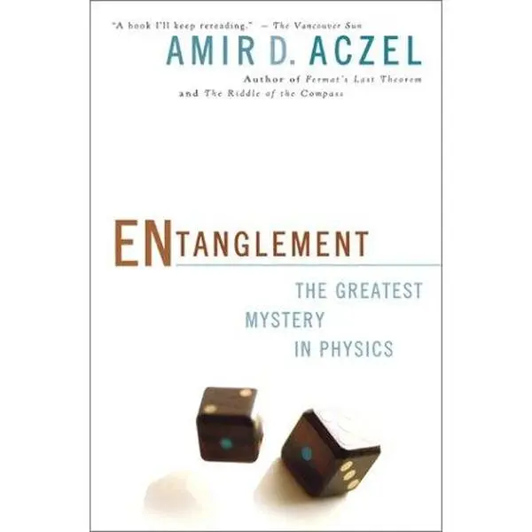 USED-Entanglement: The Greatest Mystery in Physics by Amir D. Aczel (Paperback)