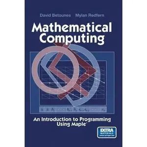 USED-Mathematical Computing: An Introduction to Programming Using Maple(r) by Betounes, David (Hardcover)