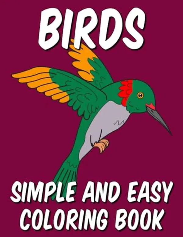 Easy Coloring Book for Adults | Birds: 50+ Simple Big and Bold Bird Themed Pages to Color for Seniors, Beginners, Kids, and Grown-Ups (Easy and Simple Coloring Books)