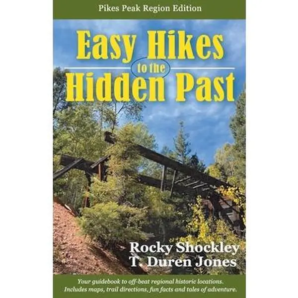 USED-Easy Hikes to the Hidden Past: Pikes Peak Region Edition by Shockley, Rocky (Paperback)