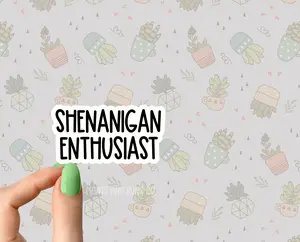 shenanigan enthusiast sticker funny employee boss sticker funny Sarcastic Sarcasm Sticker Book lover Funny Plant Stickers for Tumblers and Water Bottles Waterproof 3" PU Leather