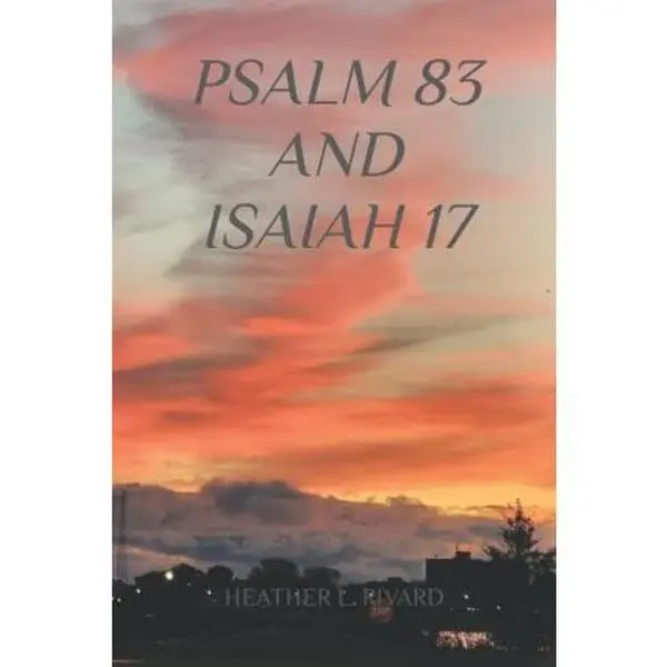 USED-Psalm 83 and Isaiah 17 by Heather L. Rivard (Paperback)