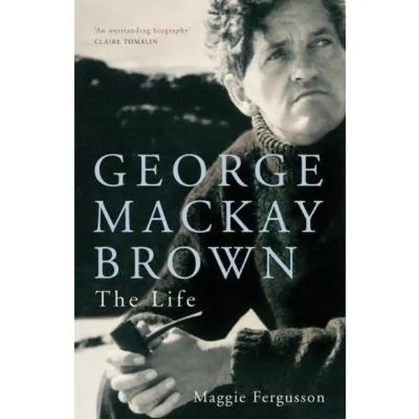 USED Book - George Mackay Brown: The Life by Maggie Fergusson (Hardcover) - english
