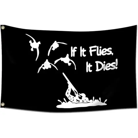 If It Flies It Dies Duck Hunting Flag 150D Polyester For Outdoor Indoor Home House Decor Garden Flag Gift Room
