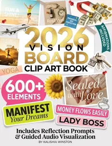 2026 Vision Board Clip Art Book: 600+ Powerful Pictures, Quotes, Words & Affirmations to Create Dream Boards for Women & Men (Vision Board Supplies) Paperback