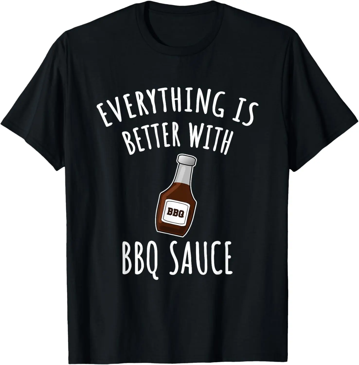 100% Cotton Everything Is Better With BBQ Sauce Shirt - BBQ T-shirt T-Shirt