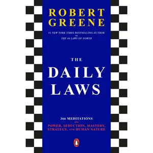 The Daily Laws: 366 Meditations on Power, Seduction, Mastery, Strategy, and Human Nature -- Robert Greene - Paperback