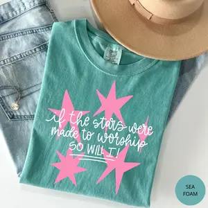 Comfort Colors If The Star Were Made To Worship So Will I T-Shirt, Trendy Christian Tee, Gift For Christians, For Women, God Gift
