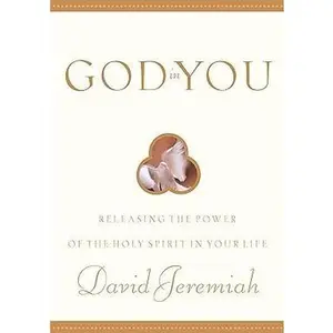 USED-God in You, Volume Two: Releasing the Power of the Holy Spirit in Your Life by David Jeremiah (Hardcover)
