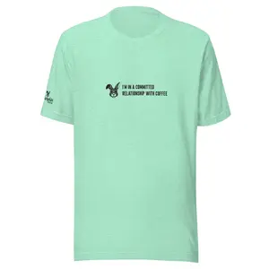 I'm in a Committed Relationship Unisex t-shirt