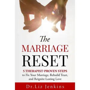 The Marriage Reset: 5 Therapist-Proven Steps to Fix Your Marriage, Rebuild Trust, and Reignite Lasting Love Paperback – November 23, 2025