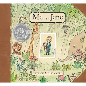 Me . . . Jane (Caldecott Honor Book) by Patrick McDonnell [Hardcover Book]
