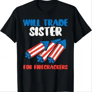 Funny Graphic Tee, Trade Sister For Firecrackers Fourth Of July Shirt,July 4 Sports Top, Funny Graphic Shirt
