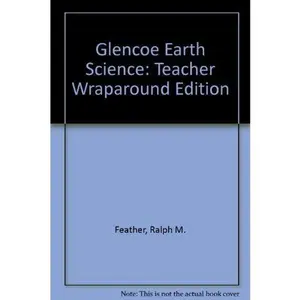 USED-Glencoe Earth Science: Teacher Wraparound Edition by Ralph M. Feather (Hardcover)