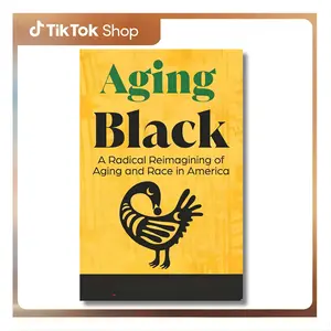 Aging While Black: A Radical Reimagining of Aging and Race in America - Raymond A. Jetson, Founder of Aging While Black, AARP Purpose Prize Winner, 262 Pages English Paperback Action Guide for Change