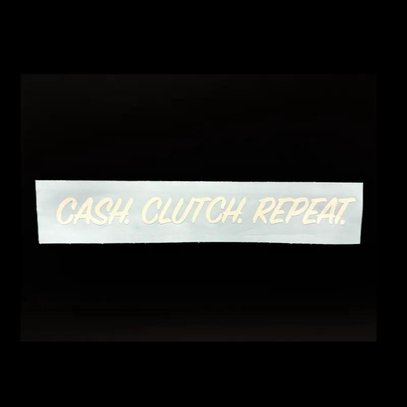 CASH. CLUTCH. REPEAT Decal