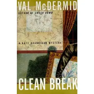 USED-Clean Break: A Kate Brannigan Mystery by Val Mcdermid (Hardcover)