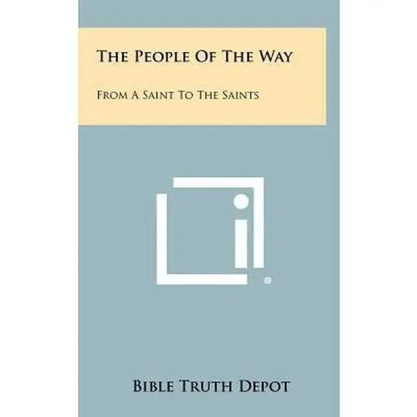 USED Book - The People Of The Way: From A Saint To The Saints by Bible Truth Depot (Hardcover) - english