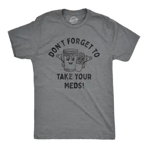 Mens Dont Forget to Take Your Meds T Shirt Funny Pills Medication Reminder Joke Tee for Guys Mens Funny T Shirts Cool Vintage Fashion T-Shirt Gift Classic Menswear Funny mental health Short Sleeve Novelty Tees Dark Grey
