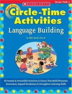 USED-Best-Ever Circle Time Activities: Language Building : 50 Instant and Irresistible Activities and Games That Build Phonemic Awareness, Expand Vocabulary, and Strengthen Listening Skills by Ellen Booth-Church (Paperback)