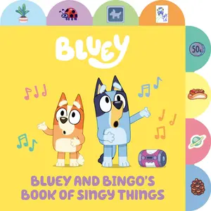 Bluey and Bingo's Book of Singy Things: A Tabbed Board Book -- Penguin Young Readers Licenses - Board Book