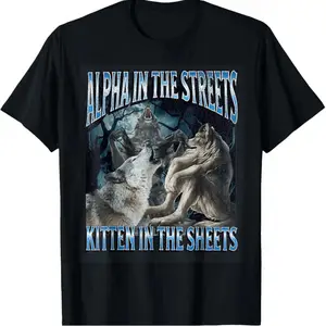 100% Cotton Unisex Alpha In The Streets Kitten Funny Werewolf Wolf Meme T-Shirt