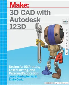 USED-3D CAD with Autodesk 123D: Designing for 3D Printing, Laser Cutting, and Personal Fabrication by Au, Jesse Harrington (Paperback)