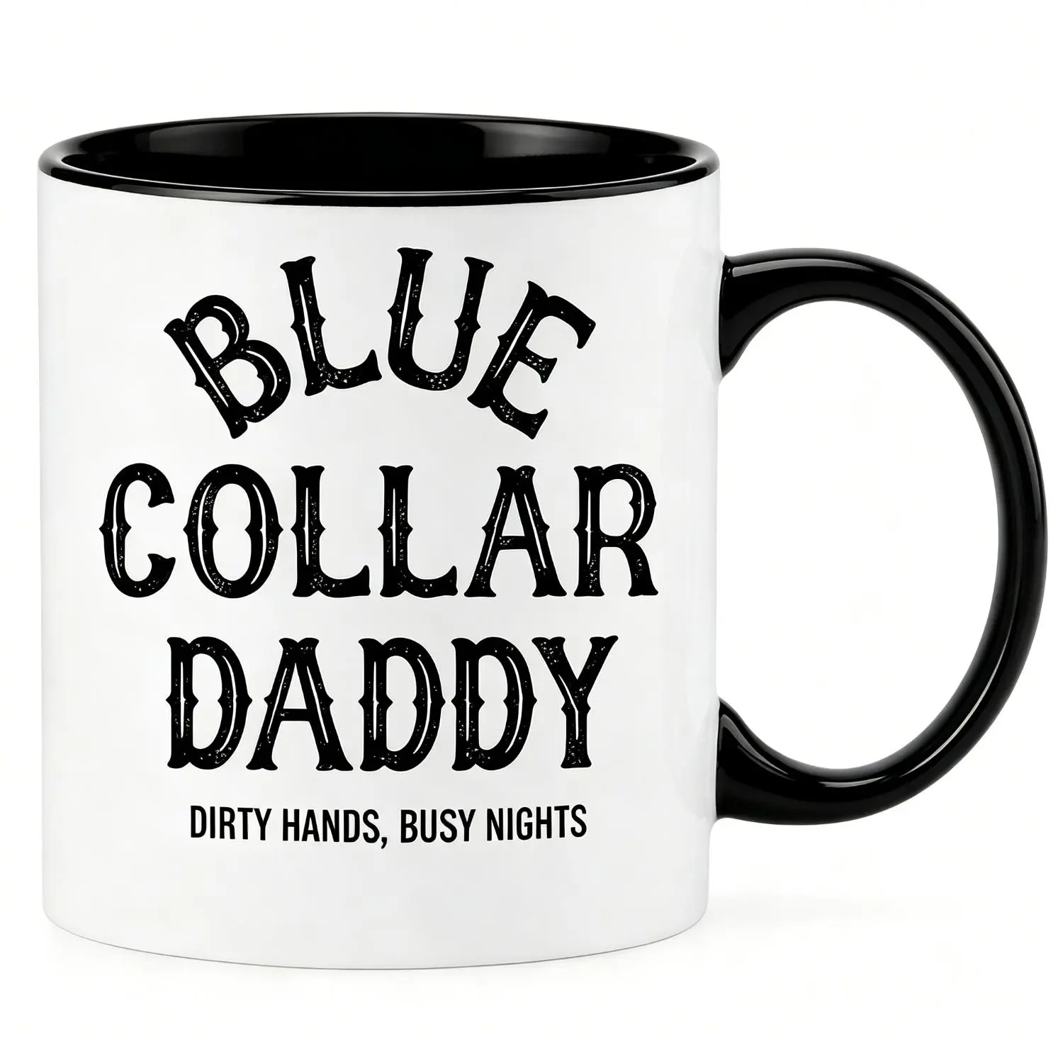 Blue Collar Daddy Coffee Mug Dirty Hands Busy Nights Quote Cup for Dad Hardworking Dad Mug Blue Collar Daddy Themed Cup