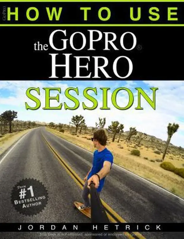 Used GoPro Tutorial Book: How To Use the GoPro Hero Session by Jordan Hetrick (English Text, Paperback)