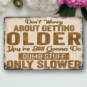 2D Flat, [2D Flat] Getting Older Funny Text Classic Design, Funny Metal Signs with Multicolor Motivational Quote, 2D Flat