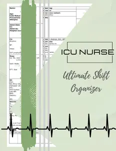 ICU Nurse Ultimate Shift Organizer: Nurse report sheet notebook with 122 pages