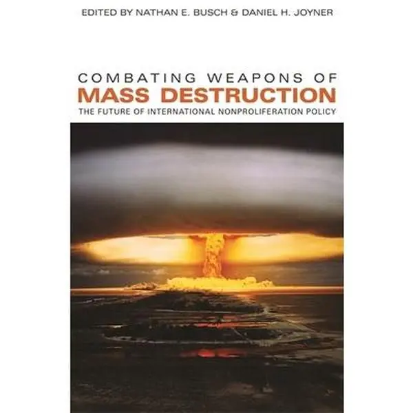 USED-Combating Weapons of Mass Destruction: The Future of International Nonproliferation Policy (Paperback)