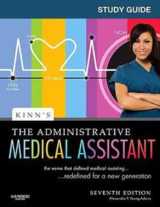 USED-Study Guide for Kinn's The Administrative Medical Assistant: An Applied Learning Approach by Alexandra Patricia Adams BBA  RMA  CMA (AAMA)  MA (Paperback)