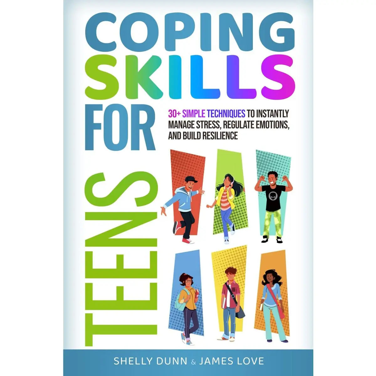 Coping Skills for Teens: Simple Techniques to Instantly Manage Stress, Regulate Emotions, and Build Resilience (Life Skills Mastery) Paperback – January 5, 2025