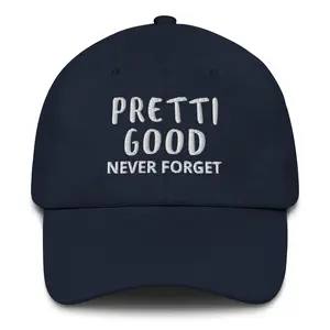 PRETTI GOOD Baseball Cap
