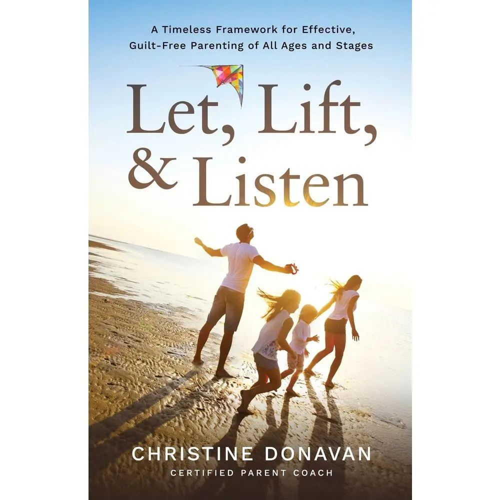 USED-Let, Lift, & Listen: A Timeless Framework for Effective, Guilt-Free Parenting of all Ages and Stages by Donavan, Christine (Paperback)