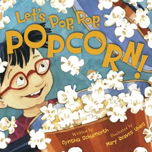 USED-Let's Pop, Pop, Popcorn! by Schumerth, Cynthia (Hardcover)