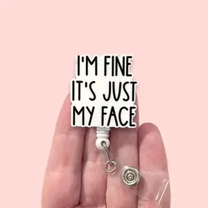 I’m Fine Its Just My Face Badge Reel, Funny Badge Reel, ID Holder, Badge Clip, Badge Reel Topper