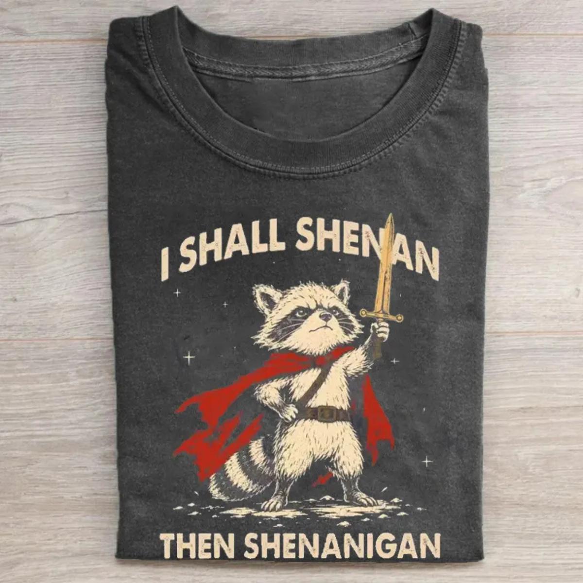 I Shall Shenan Then Shenanigan T-Shirt, Funny Raccoon Graphic Tee, Medieval Raccoon Shirt, Cute Animal Humor T-Shirt, Funny Gift for Raccoon Lovers