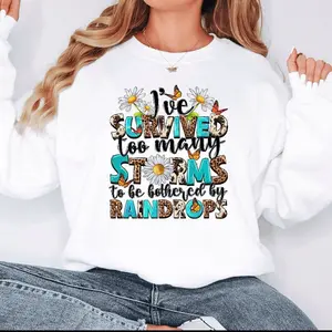 I survived too many Storms to be Bothered by Raindrops Crewneck sweatshirt and T-shirts
