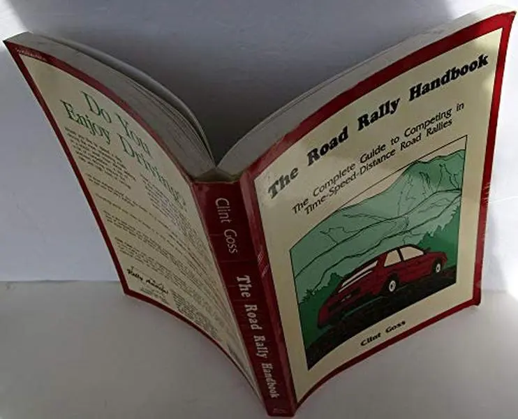 USED-The Road Rally Handbook: The Complete Guide to Competing in Time-Speed-Distance Road Rallies by Clint Goss (Paperback)