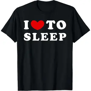 100% Cotton I Love To Sleep, I Like To Sleep T-Shirt