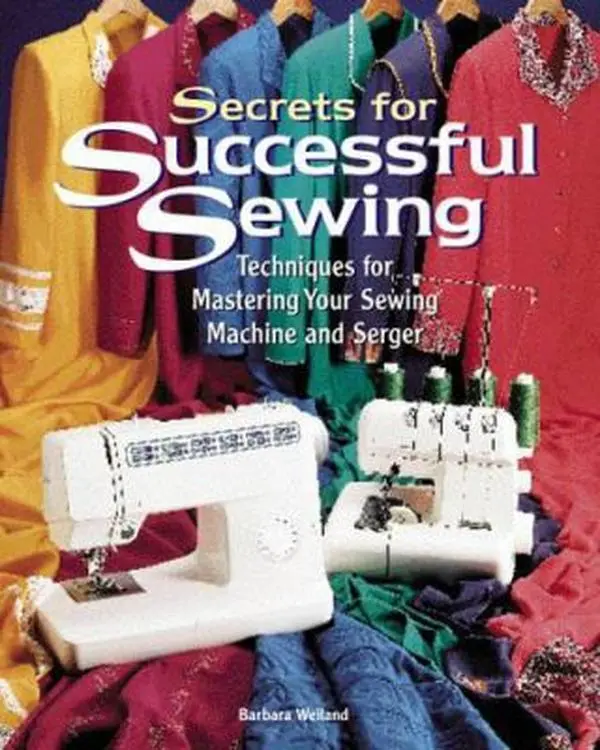 USED Book - Secrets for Successful Sewing: Techniques for Mastering Your Sewing Machine and Serger by Barbara Weiland (Paperback) - english