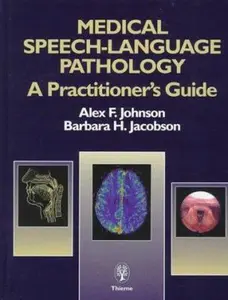 USED-Medical Speech-Language Pathology : A Practitioner's Guide by Alex F. Johnson (Hardcover)