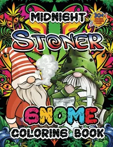 Midnight Gnome Stoner Coloring Book: Weed Coloring Book For Adults With 30+ Trippy Psychedelic Colouring Pages, Great Stoner Gifts For Women & Men Relaxation and Stress Relief